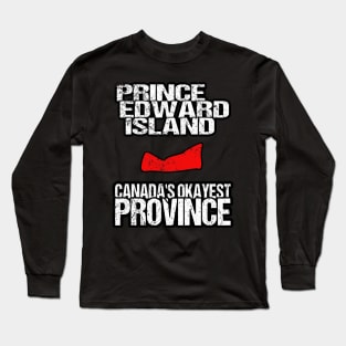 Prince Edward Island Canada's Okayest Province PE Long Sleeve T-Shirt